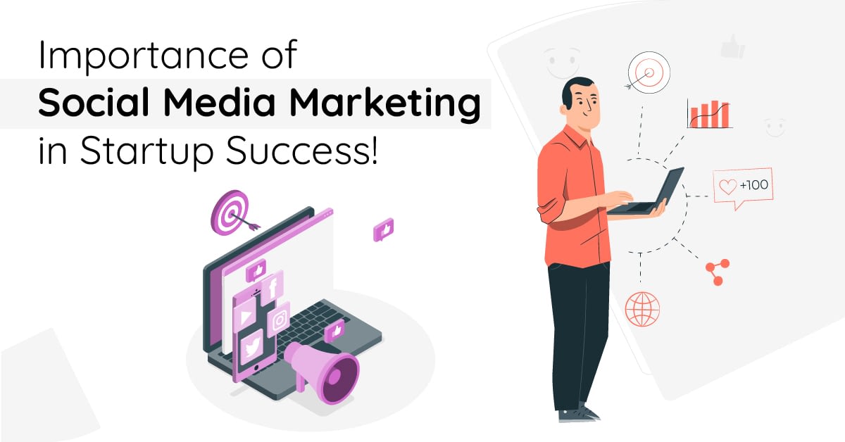 Importance of Social Media Marketing in Startup Success!